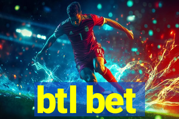 btl bet